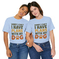 Dog Lover Tee, Sorry I Can't Plans with My Dog Shirt, Pet Owner Gift, Cute Dog Mom Shirt, Casual Outing Top - Che Cose Belle