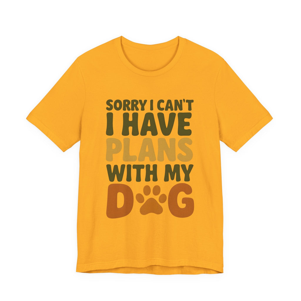 Dog Lover Tee, Sorry I Can't Plans with My Dog Shirt, Pet Owner Gift, Cute Dog Mom Shirt, Casual Outing Top - Che Cose Belle