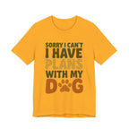 Dog Lover Tee, Sorry I Can't Plans with My Dog Shirt, Pet Owner Gift, Cute Dog Mom Shirt, Casual Outing Top - Che Cose Belle