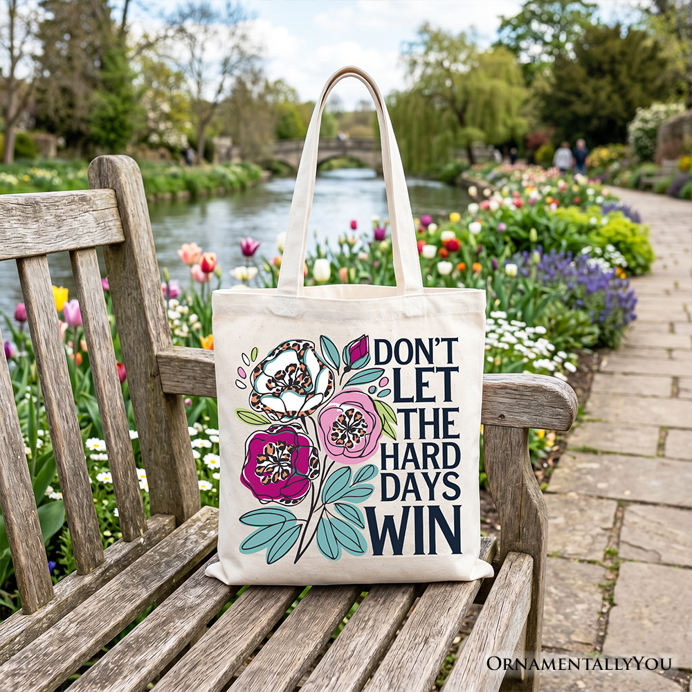 Don’t Let The Hard Days Win Mental Health Tote Bag, Floral Positive Affirmation Gift Shopper - Che Cose Belle