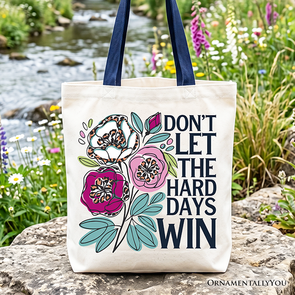 Don’t Let The Hard Days Win Mental Health Tote Bag, Floral Positive Affirmation Gift Shopper - Che Cose Belle