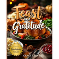Feast and Gratitude: Classic Recipe Book for Thanksgiving, Easy Holiday Dinner Party Ideas, and Must-Haves for Hosting a Memorable Feast - Paperback - Che Cose Belle