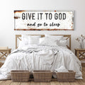 Give It to God and Go to Sleep – Rustic Christian Wall Art for Peaceful Nights - Che Cose Belle