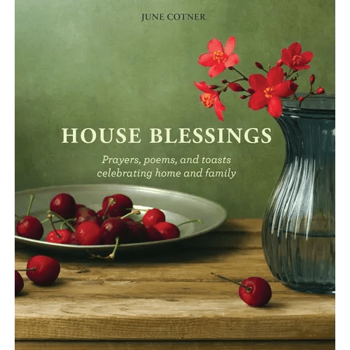 House Blessings: Prayers, Poems, and Toasts Celebrating Home and Family - Hardcover - Che Cose Belle