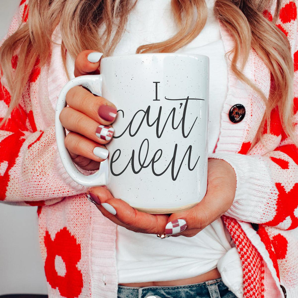I Can't Even 16oz - Che Cose Belle