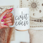 I Can't Even 16oz - Che Cose Belle