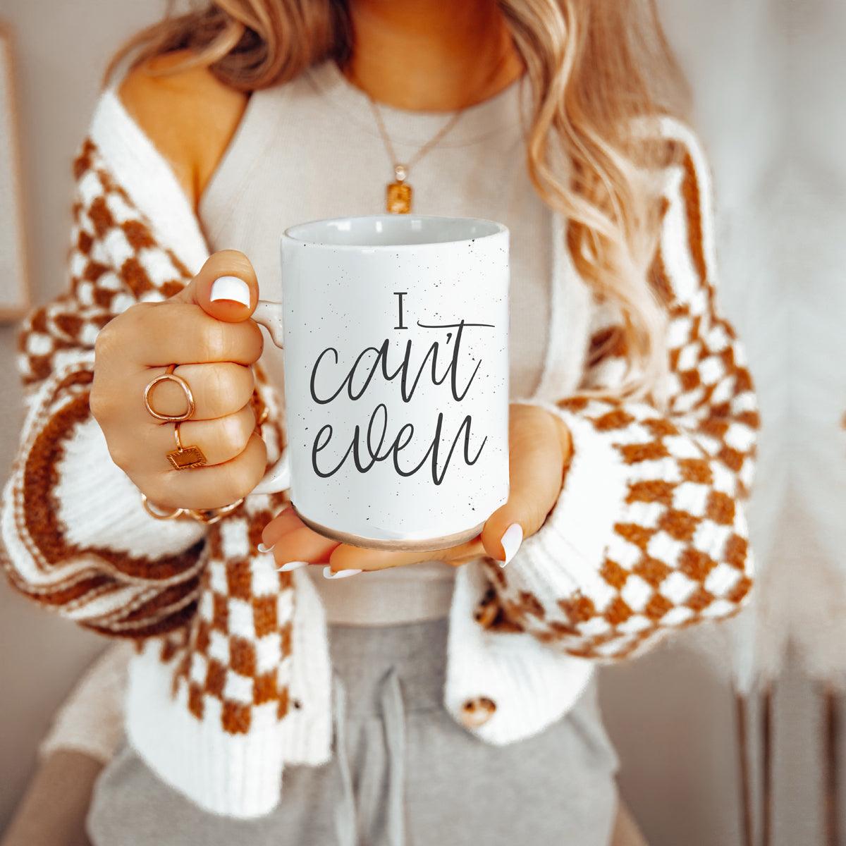 I Can't Even 16oz - Che Cose Belle