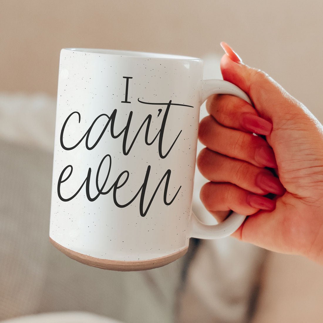 I Can't Even 16oz - Che Cose Belle