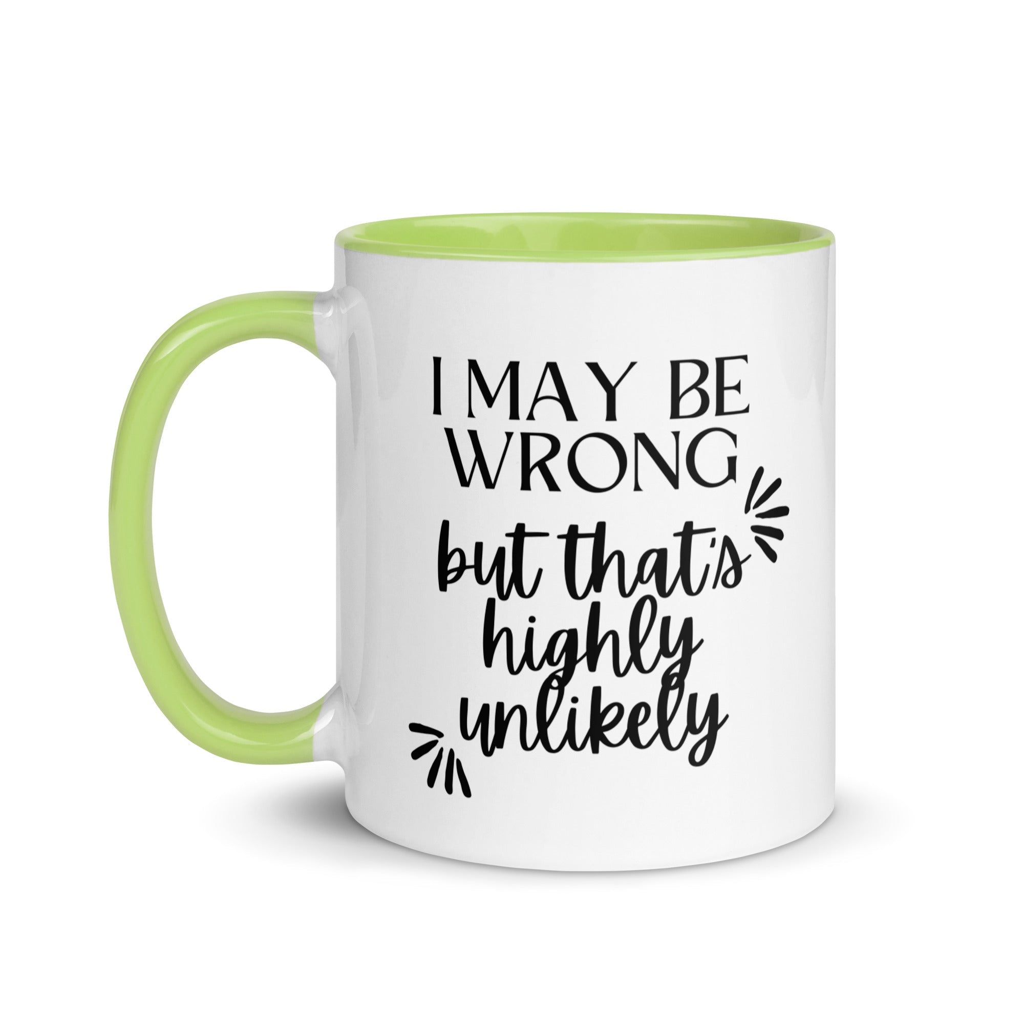 I May Be Wrong But That's Highly Unlikely Mug - Che Cose Belle