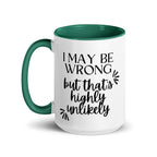 I May Be Wrong But That's Highly Unlikely Mug - Che Cose Belle