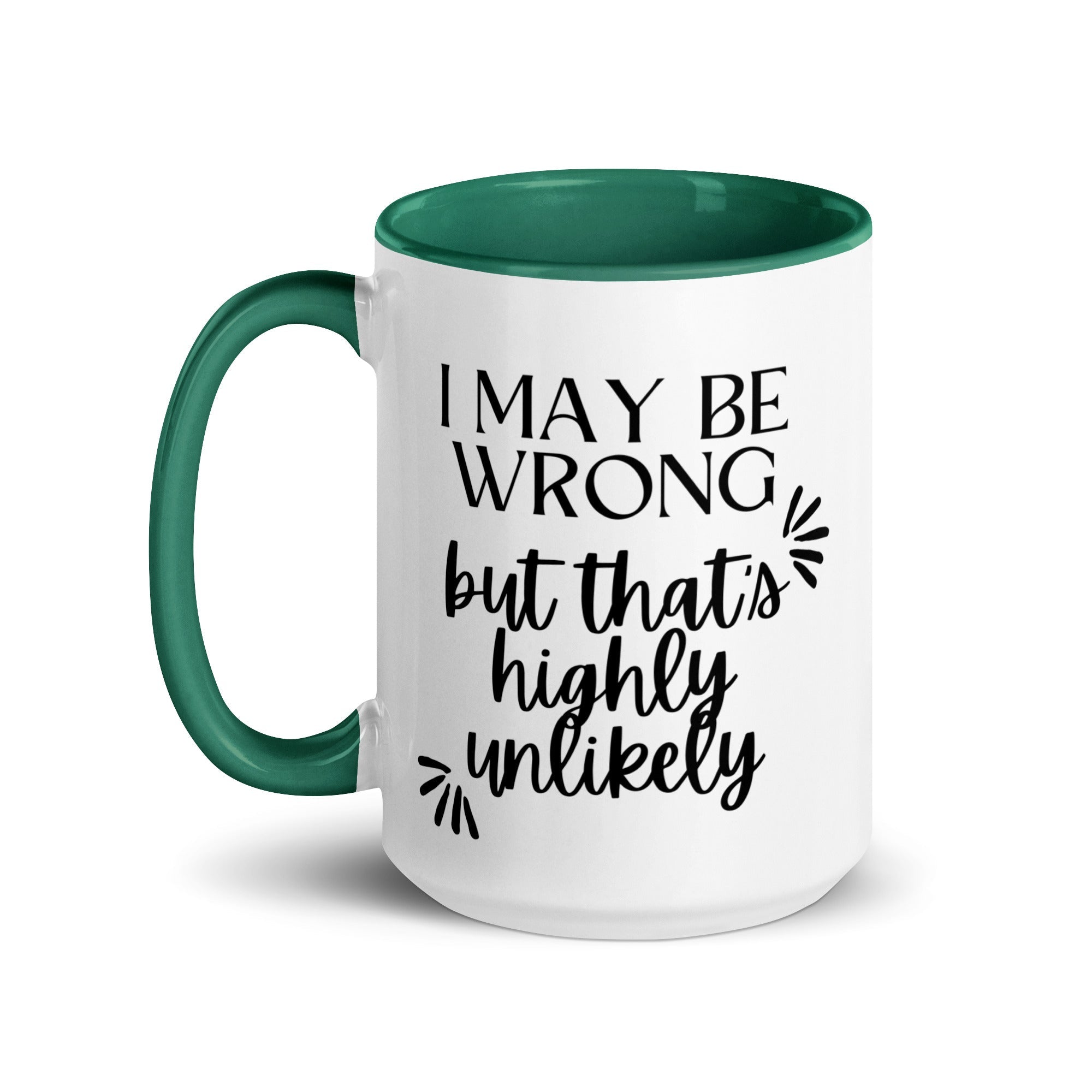 I May Be Wrong But That's Highly Unlikely Mug - Che Cose Belle