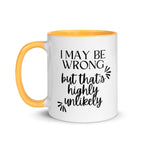 I May Be Wrong But That's Highly Unlikely Mug - Che Cose Belle