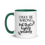 I May Be Wrong But That's Highly Unlikely Mug - Che Cose Belle