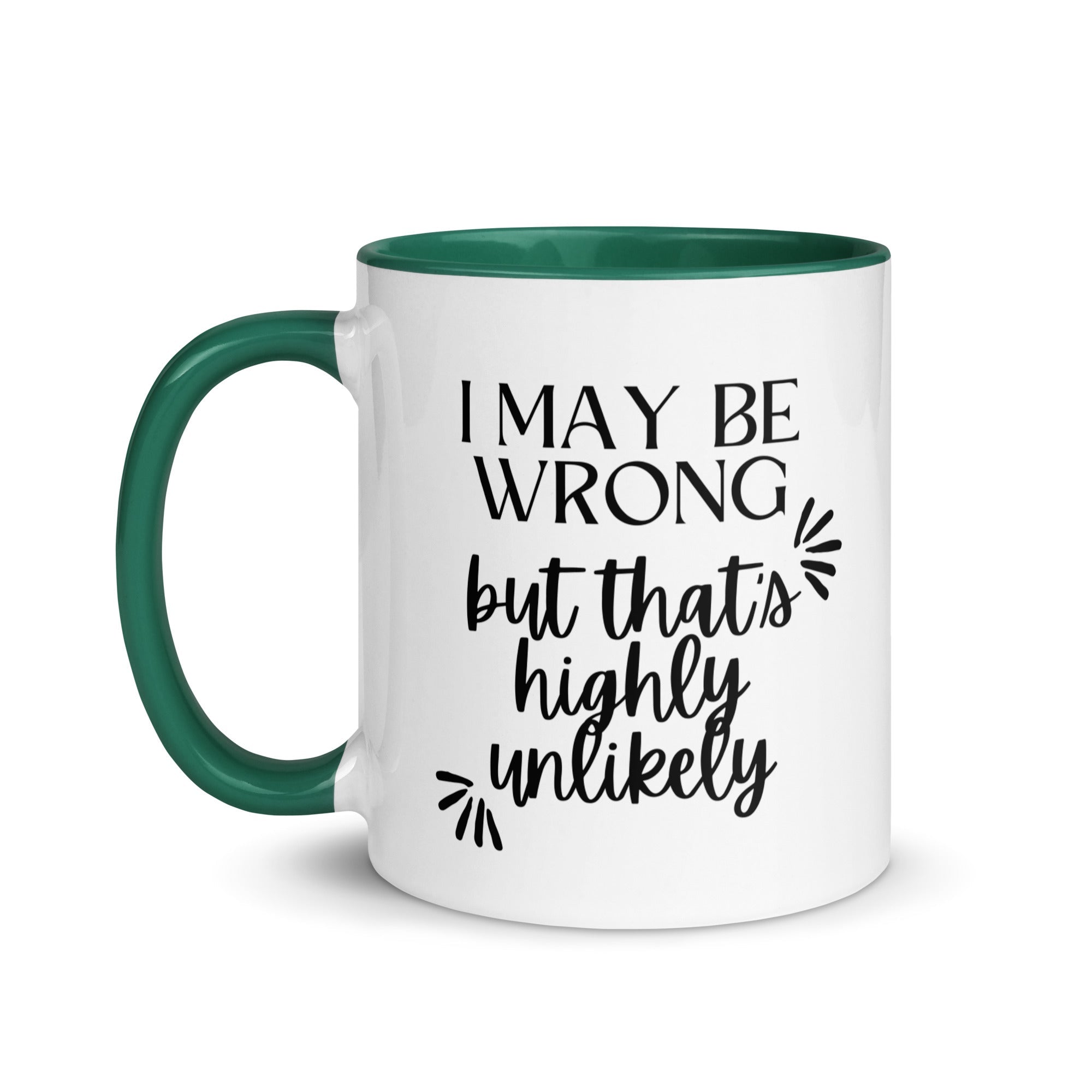 I May Be Wrong But That's Highly Unlikely Mug - Che Cose Belle