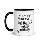 I May Be Wrong But That's Highly Unlikely Mug - Che Cose Belle