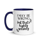 I May Be Wrong But That's Highly Unlikely Mug - Che Cose Belle
