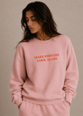 MAKE EMPATHY COOL AGAIN CREW - Che Cose Belle