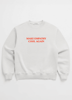 MAKE EMPATHY COOL AGAIN CREW - Che Cose Belle