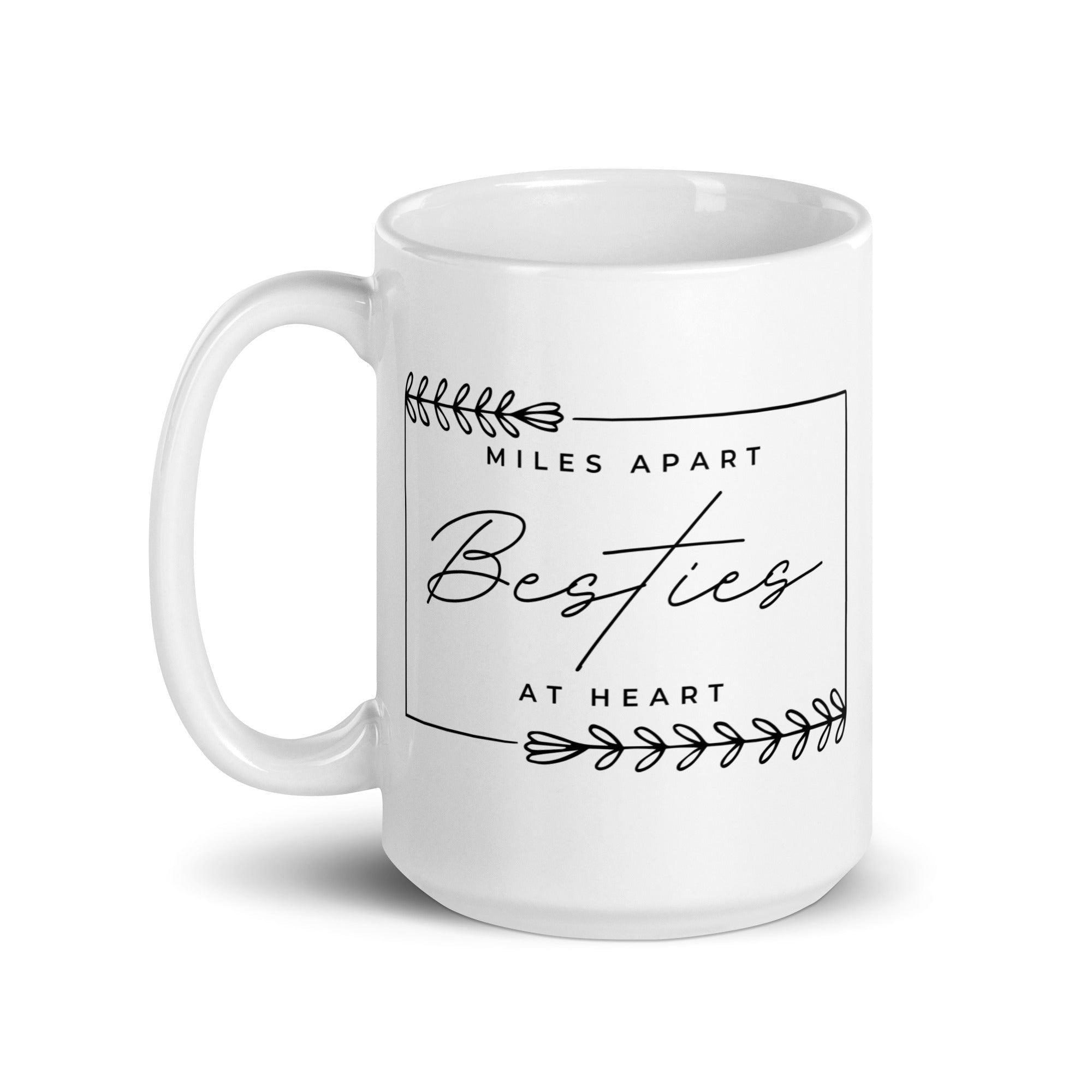Miles Apart But Besties at Heart Mug - Che Cose Belle