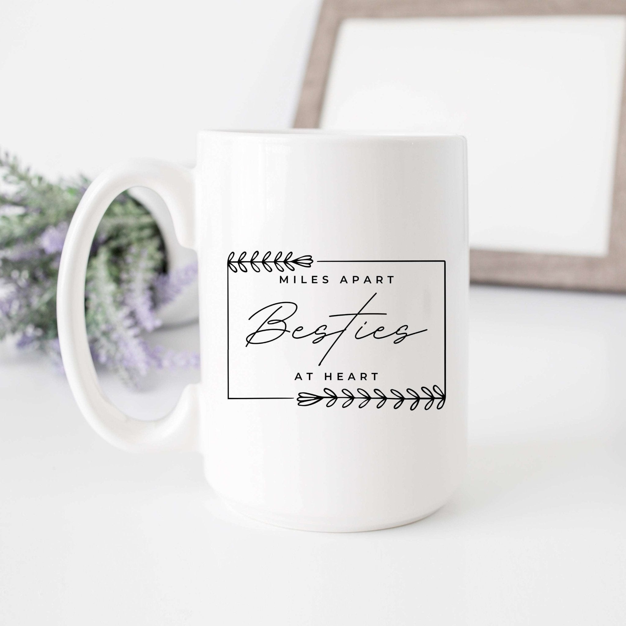 Miles Apart But Besties at Heart Mug - Che Cose Belle