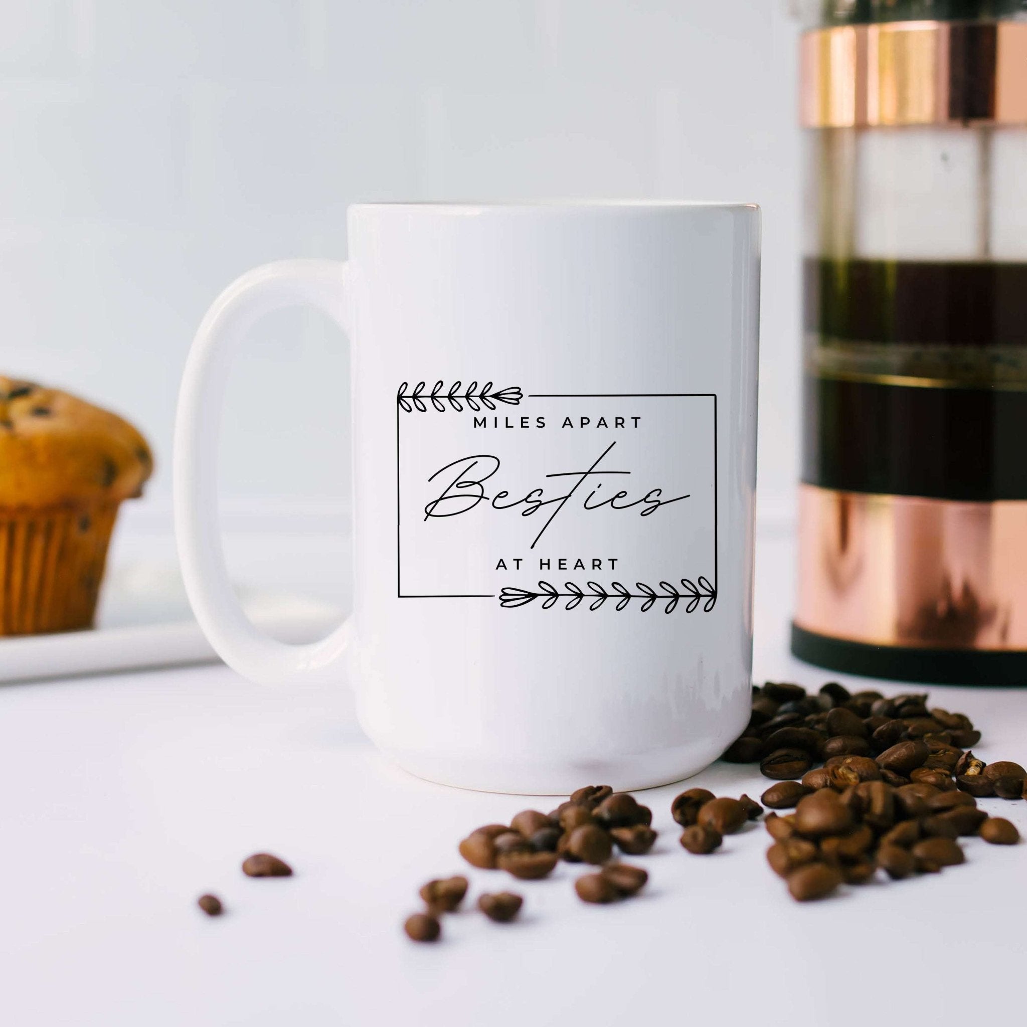 Miles Apart But Besties at Heart Mug - Che Cose Belle