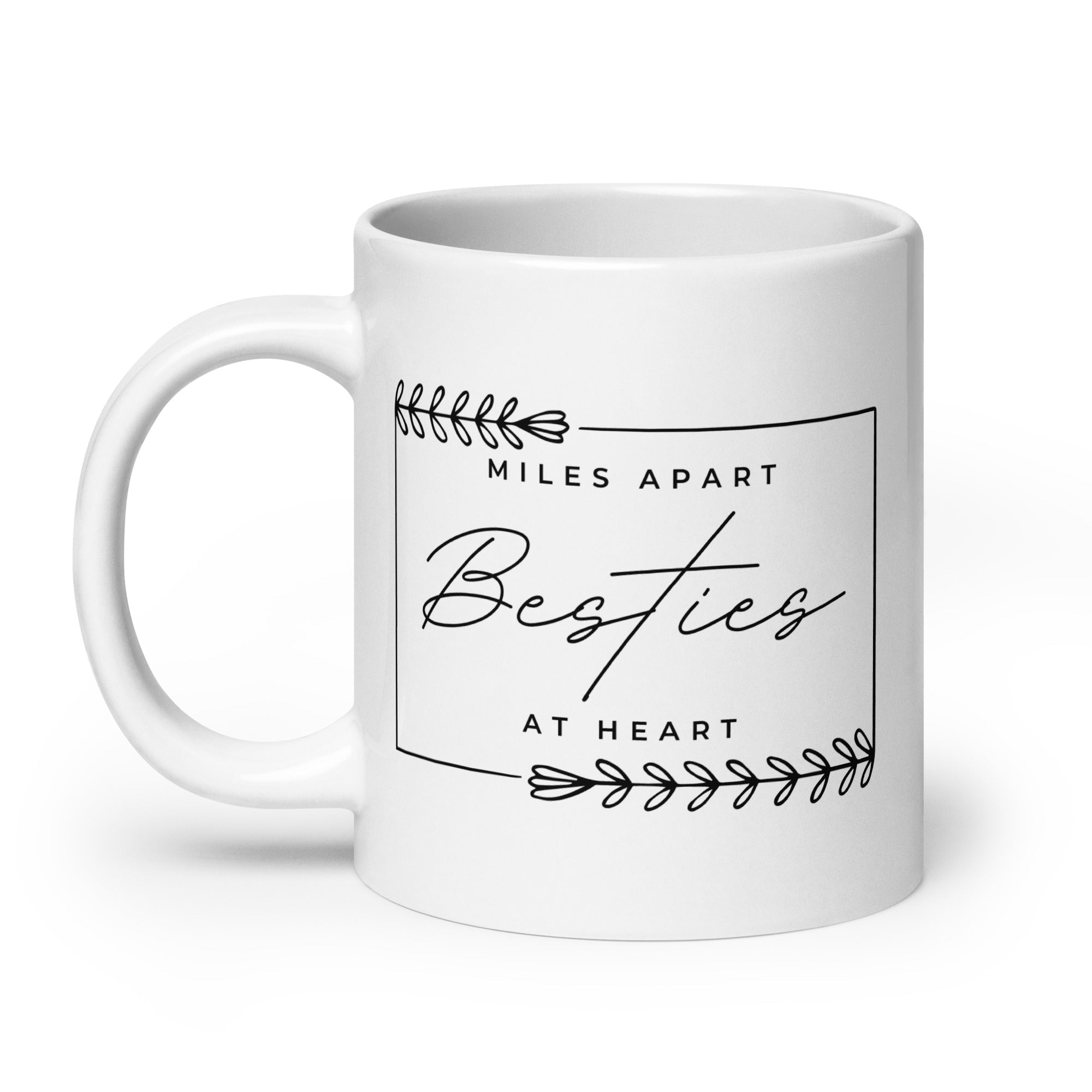Miles Apart But Besties at Heart Mug - Che Cose Belle