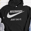 Recovery Hoodie | Inspiring Sobriety | Recovery - Just Do It - Che Cose Belle
