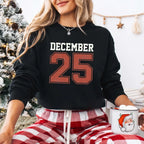 Retro Christmas DECEMBER 25 Sweatshirt Festive Holiday Sweater
