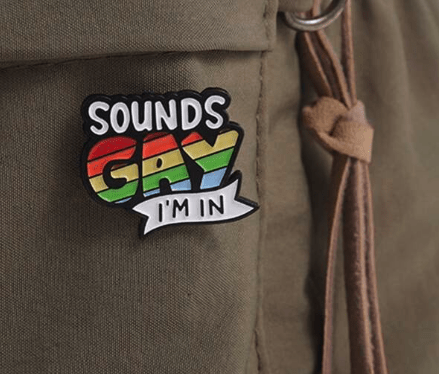 Sounds Gay, I'm In - Plastic Pin - Che Cose Belle