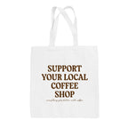 Support Your Local Coffee Shop Tote Bag - Che Cose Belle