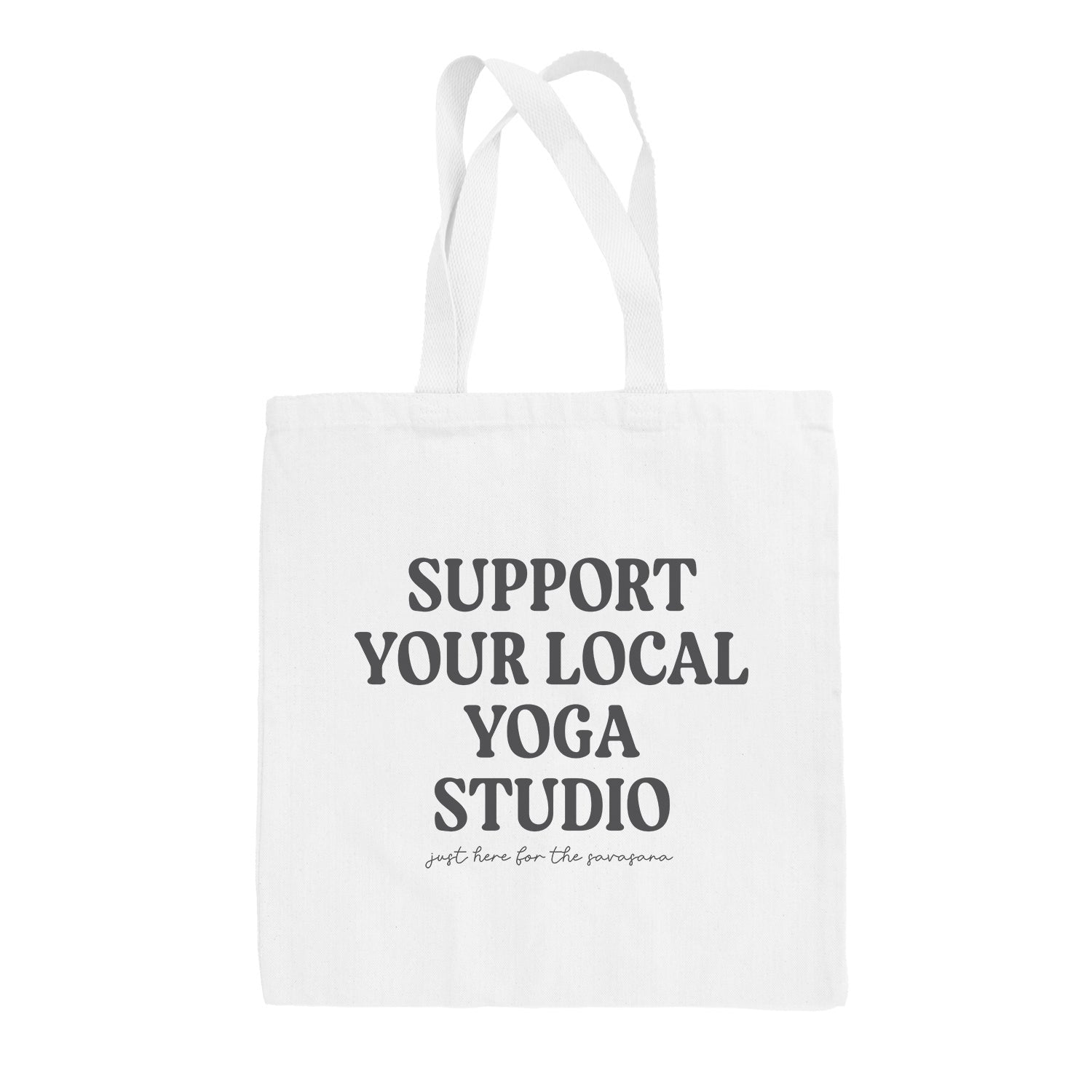 Support Your Local Yoga Studio Tote Bag - Che Cose Belle