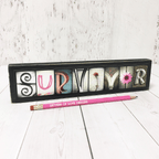 Survivor Word Block | 6.5" x 1.5" x 1" | Letters of Love Designs - Che Cose Belle