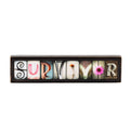 Survivor Word Block | 6.5" x 1.5" x 1" | Letters of Love Designs - Che Cose Belle