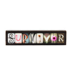 Survivor Word Block | 6.5" x 1.5" x 1" | Letters of Love Designs - Che Cose Belle