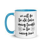We'll Be the Old Ladies in the Nursing Home Mug - Che Cose Belle