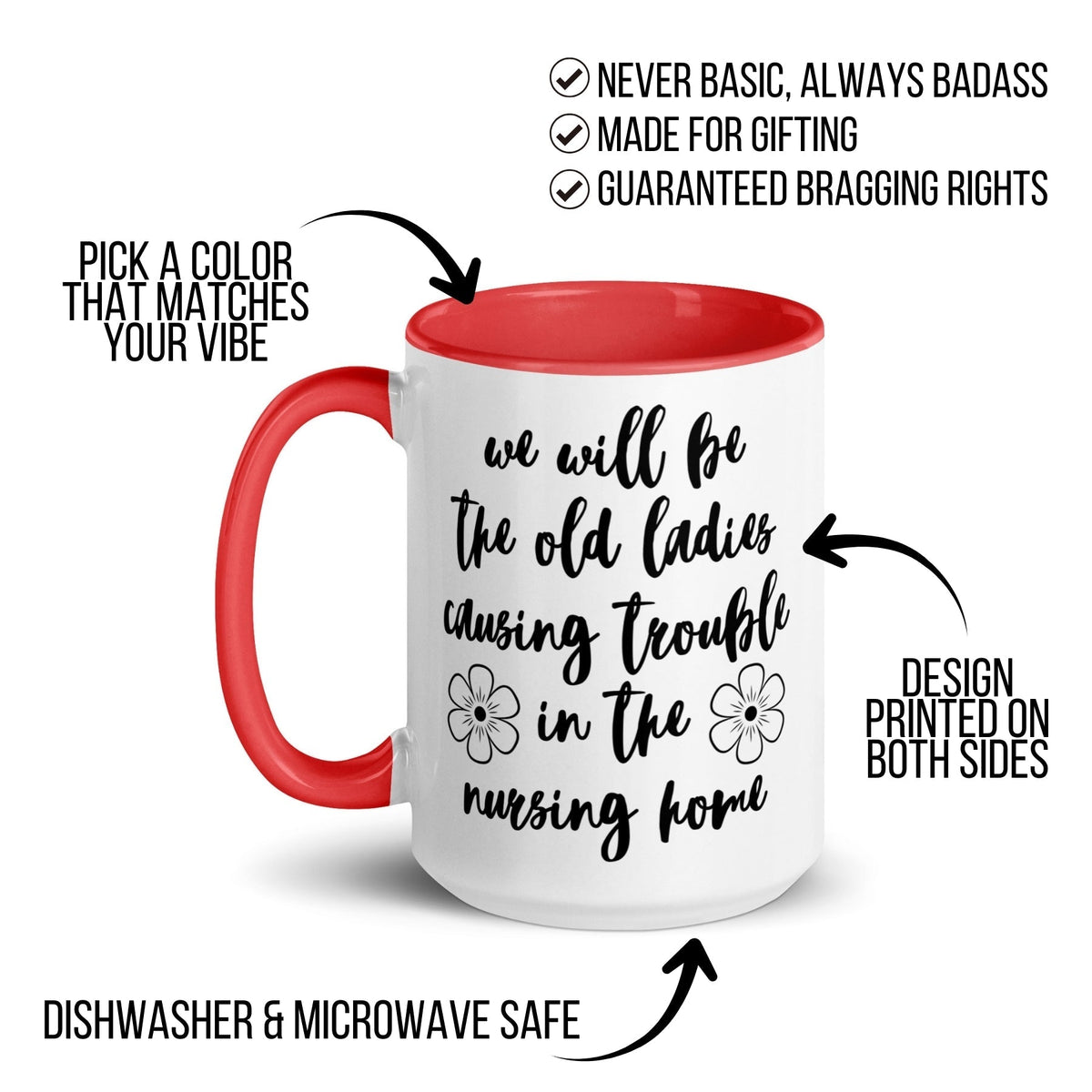 We'll Be the Old Ladies in the Nursing Home Mug - Che Cose Belle