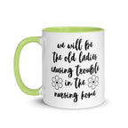 We'll Be the Old Ladies in the Nursing Home Mug - Che Cose Belle