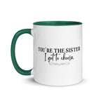 You're the Sister I Got to Choose Mug - Che Cose Belle