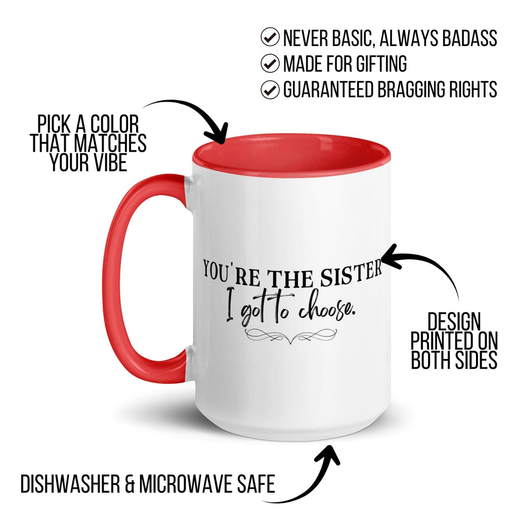 You're the Sister I Got to Choose Mug - Che Cose Belle
